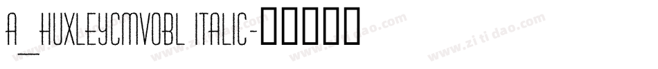 a_HuxleyCmVObl Italic字体转换